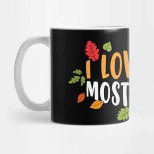 I Love Fall Most Of All Lovely Fall Season Thanksgiving Gift Mug